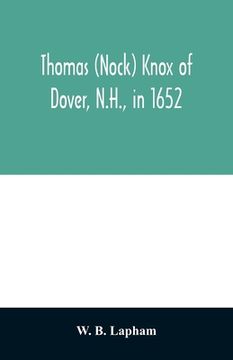 portada Thomas (Nock) Knox of Dover, N.H., in 1652: and some of his descendants