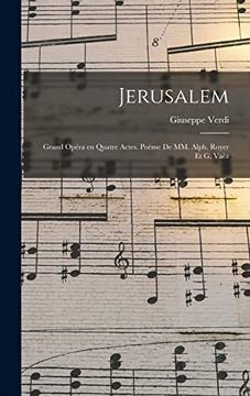portada Jerusalem; Grand Opéra en Quatre Actes. Poème de mm. Alph. Royer et g. Vaëz (en Francés)