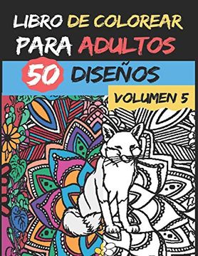 portada Libro de Colorear Para Adultos | Volumen 5 |: 50 Diseños de Colores Para Aliviar y Relajar el Estrés - Alta Calidad - Serie de Libros de Colorear Para Adultos (in Spanish)