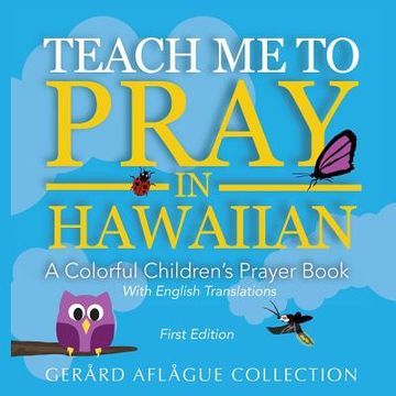 portada Teach Me to Pray in Hawaiian: A Colorful Children's Prayer Book (en Inglés)