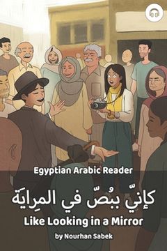 portada Like Looking in a Mirror: Egyptian Arabic Reader (en Inglés)
