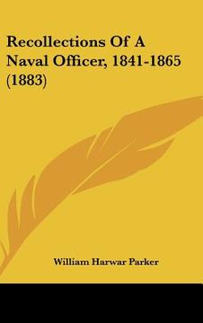 portada recollections of a naval officer, 1841-1865 (1883) (en Inglés)