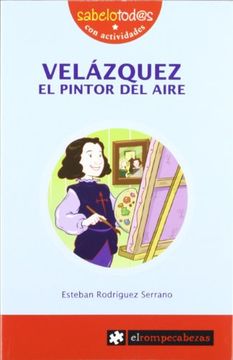 VELÁZQUEZ el pintor del aire (Sabelotod@s) (in Spanish)