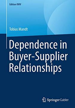 portada Dependence in Buyer-Supplier Relationships (Edition Kwv) 