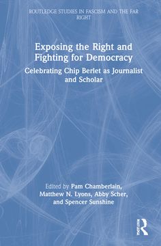 portada Exposing the Right and Fighting for Democracy: Celebrating Chip Berlet as Journalist and Scholar (en Inglés)