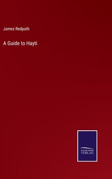 portada A Guide to Hayti (en Inglés)