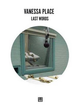 portada Vanessa Place: Last Words (in English)