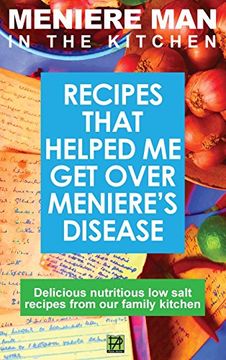 portada Meniere Man In The Kitchen: Recipes That Helped Me Get Over Meniere's. Delicious Low Salt Recipes From Our Family Kitchen