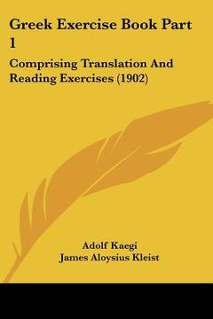 portada greek exercise book part 1: comprising translation and reading exercises (1902) (en Inglés)