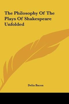 portada the philosophy of the plays of shakespeare unfolded (en Inglés)