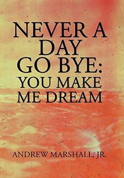 portada Never a day go Bye: You Make me Dream (en Inglés)