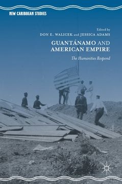 portada Guantánamo and American Empire: The Humanities Respond (en Inglés)
