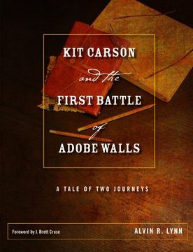 portada Kit Carson and the First Battle of Adobe Walls: A Tale of two Journeys (Grover e. Murray Studies in the American Southwest) 