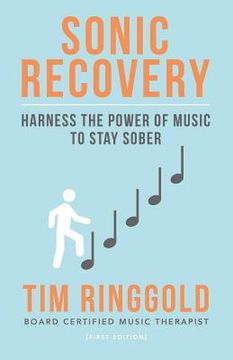 portada Sonic Recovery: Harness the Power of Music to Stay Sober (en Inglés)