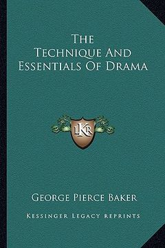 portada the technique and essentials of drama (en Inglés)