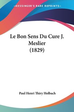 portada Le Bon Sens Du Cure J. Meslier (1829) (in French)