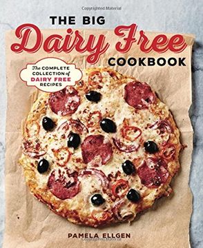 portada The big Dairy Free Cookbook: The Complete Collection of Delicious Dairy-Free Recipes 