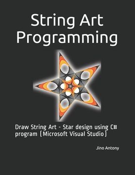 String Art Programming: Draw String Art - Star design using C# program (Microsoft Visual Studio) (en Inglés)