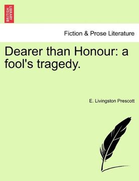 portada dearer than honour: a fool's tragedy. (en Inglés)