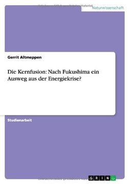 portada Die Kernfusion: Nach Fukushima ein Ausweg aus der Energiekrise? (German Edition)