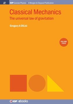 portada Classical Mechanics, Volume 4: The Universal Law of Gravitation (en Inglés)