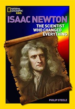 portada World History Biographies: Isaac Newton: The Scientist who Changed Everything (National Geographic World History Biographies) (en Inglés)