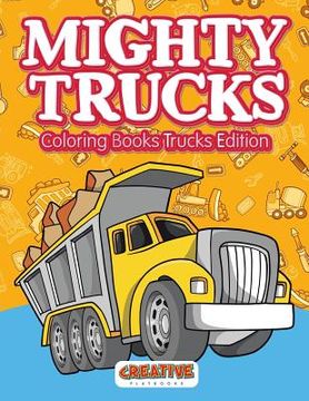 portada Mighty Trucks Coloring Books Trucks Edition (en Inglés)