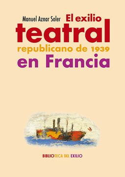 portada El Exilio Teatral Republicano de 1939 en Francia