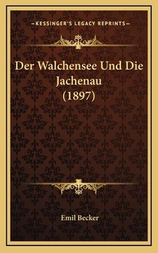 portada Der Walchensee Und Die Jachenau (1897) (en Alemán)