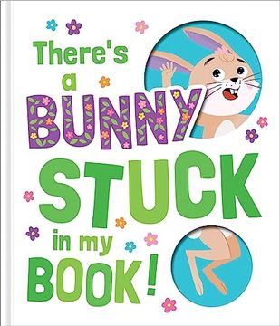 portada There's a Bunny Stuck in my Book! (en Inglés)