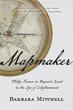 portada Mapmaker: Philip Turnor in Rupert's Land in the age of Enlightenment (en Inglés)