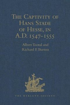 portada The Captivity of Hans Stade of Hesse, in A.D. 1547-1555, Among the Wild Tribes of Eastern Brazil (in English)