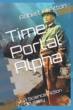 portada Time Portal Alpha: A Science Fiction Odyssey (en Inglés)