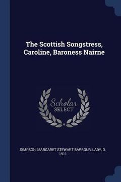 portada The Scottish Songstress, Caroline, Baroness Nairne (en Inglés)