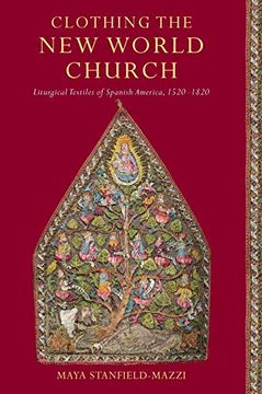 portada Clothing the new World Church: Liturgical Textiles of Spanish America, 1520–1820 (in English)