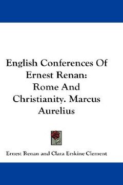 portada english conferences of ernest renan: rome and christianity. marcus aurelius (en Inglés)