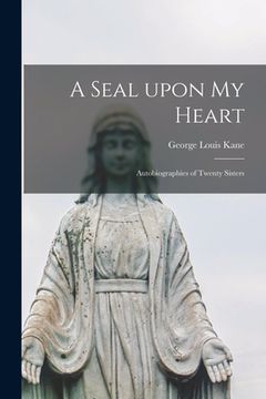 portada A Seal Upon My Heart; Autobiographies of Twenty Sisters (en Inglés)