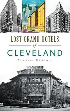 portada Lost Grand Hotels of Cleveland