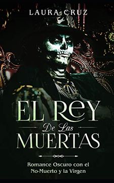portada El rey de las Muertas: Romance Oscuro con el No-Muerto y la Virgen (Novela Romántica, Erótica y de Fantasía)