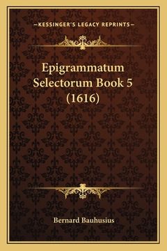 portada Epigrammatum Selectorum Book 5 (1616) (en Latin)