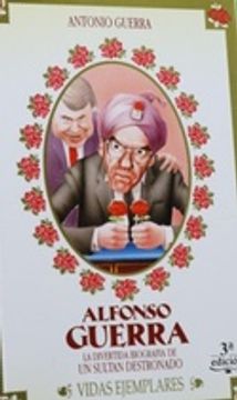 portada Alfonso Guerra la Divertida Biografiia de un Sultan Destronado