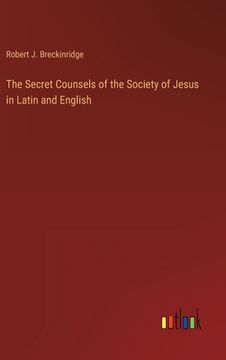 portada The Secret Counsels of the Society of Jesus in Latin and English (en Inglés)