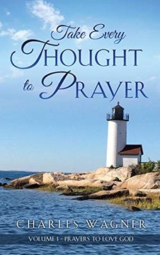 portada Take Every Thought to Prayer: Prayers to Love god (en Inglés)