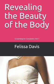 portada Revealing the Beauty of the Body (en Inglés)