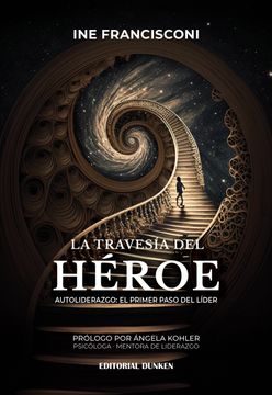 portada La travesía del Héroe. Autoliderazgo: El primer paso del lider. (in Spanish)