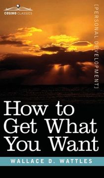 portada How to Get What You Want (en Inglés)