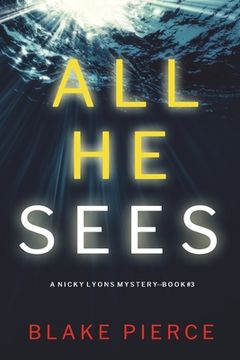 portada All He Sees (A Nicky Lyons FBI Suspense Thriller-Book 3) (en Inglés)