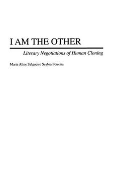 portada I am the Other: Literary Negotiations of Human Cloning (in English)