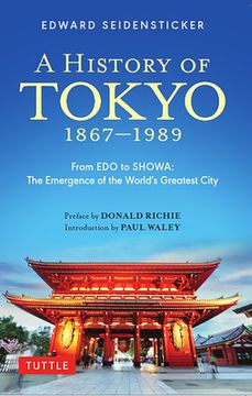 portada A History of Tokyo 1867-1989: From EDO to Showa: The Emergence of the World's Greatest City