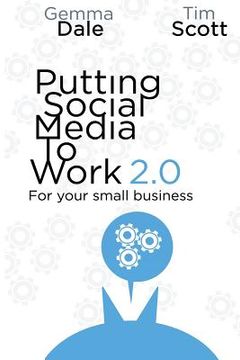 portada Putting Social Media To Work For Your Small Business (in English)